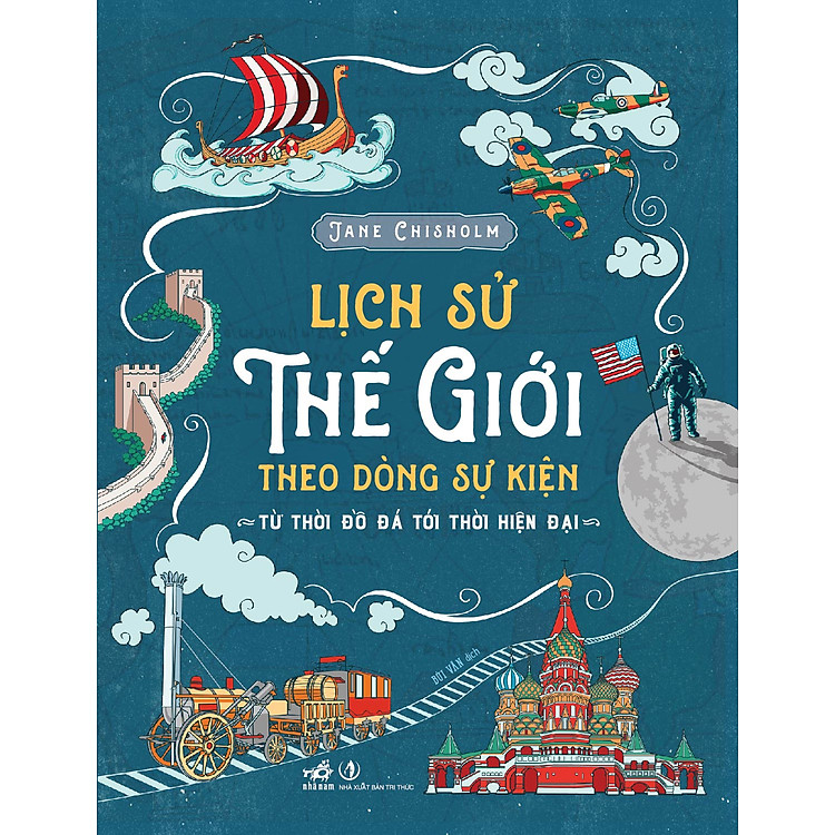 Sách - Lịch sử Thế Giới theo dòng sự kiện - Từ thời đồ đá đến thời hiện đại