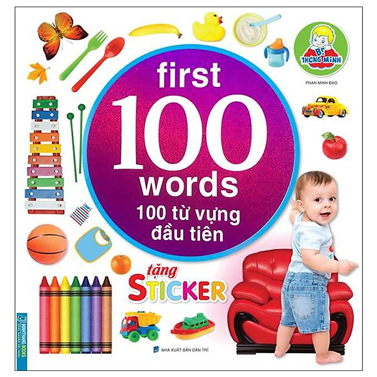 Bé Thông Minh First 100 Words – 100 Từ Vựng Đầu Tiên (Tái Bản)