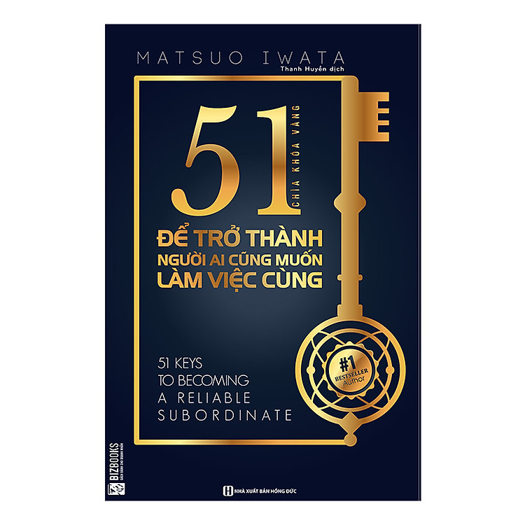 51 Ch&igrave;a Kh&oacute;a V&agrave;ng Để Trở Th&agrave;nh Người Ai Cũng Muốn L&agrave;m Việc