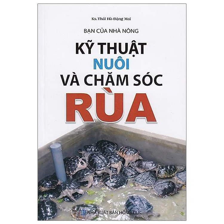 Bạn Của Nhà Nông – Kỹ Thuật Nuôi Và Chăm Sóc Rùa