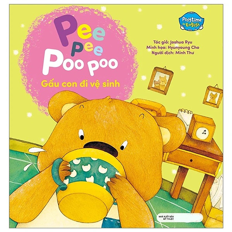Playtime In English Level 1: Pee Pee Poo Poo – Gấu Con Đi Vệ Sinh