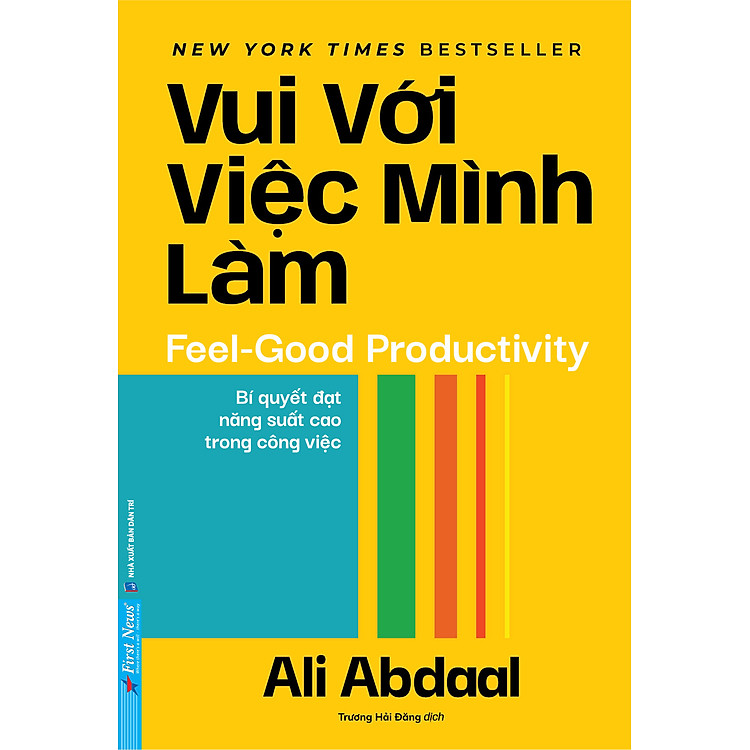 VUI VỚI VIỆC MÌNH LÀM – Ali Abdaal – Trương Hải Đăng dịch – NXB Văn Học – First News