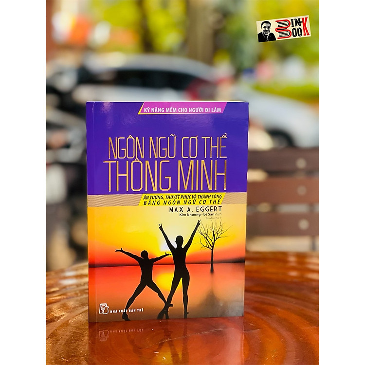 Ấn Tượng, Thuyết Phục Và Thành Công Bằng Ngôn Ngữ Cơ Thể – Kỹ Năng Mềm Cho Người Đi Làm