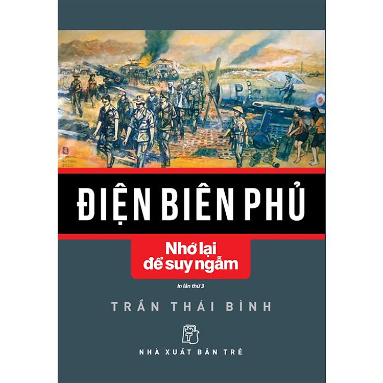 Điện Biên Phủ - Nhớ Lại Để Suy Ngẫm - Ảnh 2