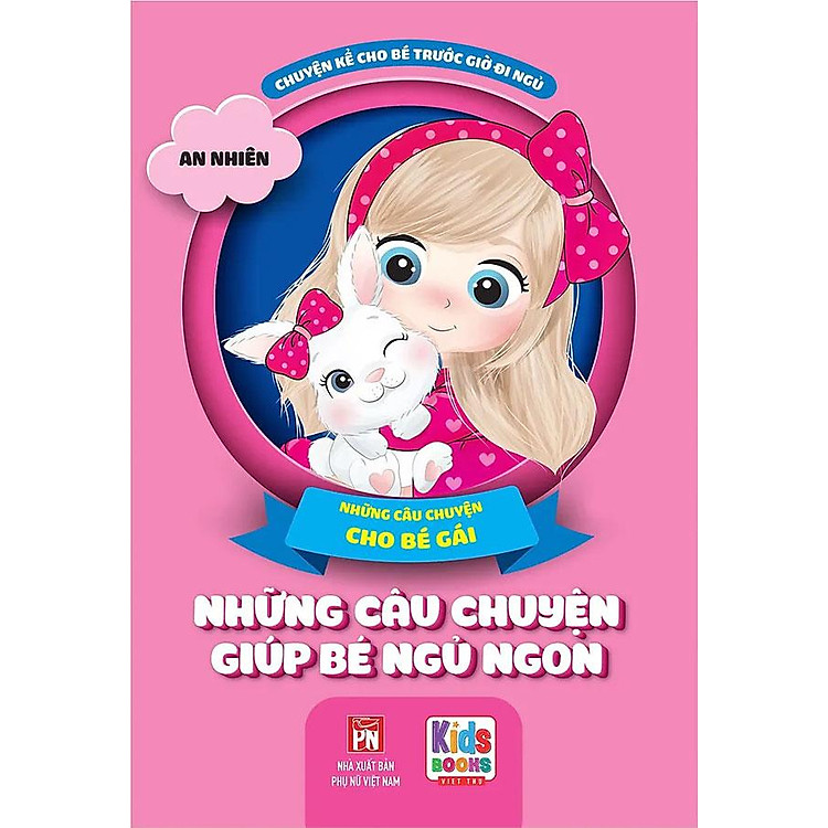 Chuyện Kể Cho Bé Trước Giờ Đi Ngủ - Những Câu Chuyện Giúp Bé Ngủ Ngon - Những Câu Chuyện Cho Bé Gái
