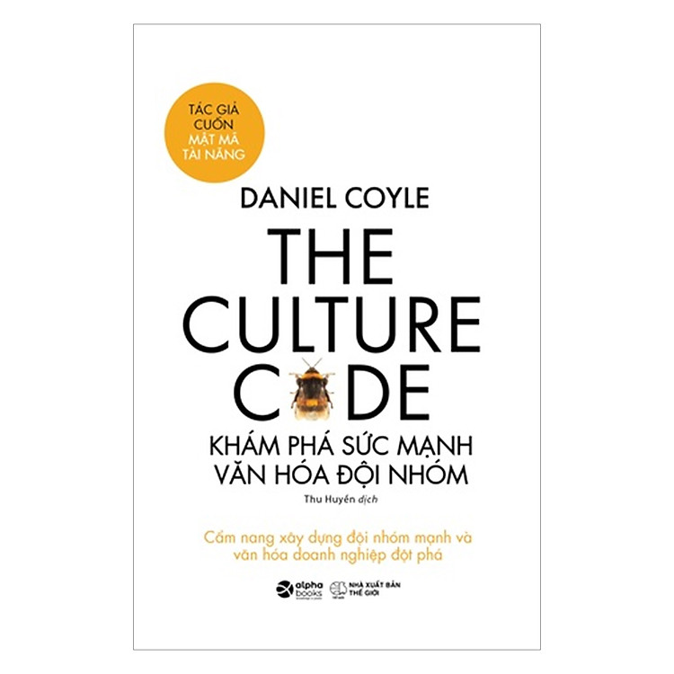 The Culture Code: Khám Phá Sức Mạnh Văn Hóa Đội Nhóm - Ảnh 2