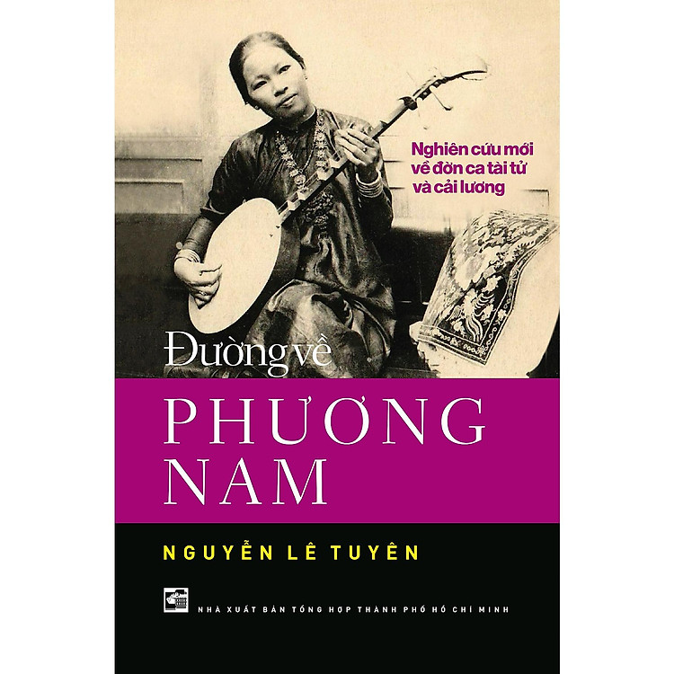 Newshop: Đường Về Phương Nam - Nghiên Cứu Mới Về Đờn Ca Tài Tử Và Cải Lương