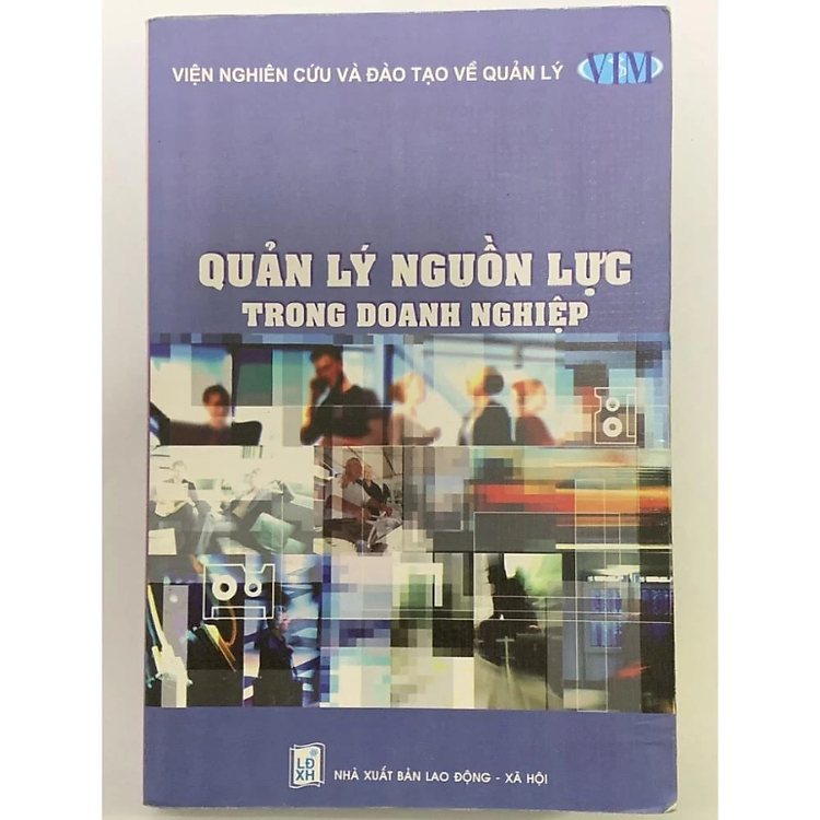 Sách - Quản Lý Nguồn Nhân Lực Trong Doanh Nghiệp - Viện Nghiên Cứu Và Đào Tạo Về Quản Lý - NXB lao Động Xã Hội - Minh Đức