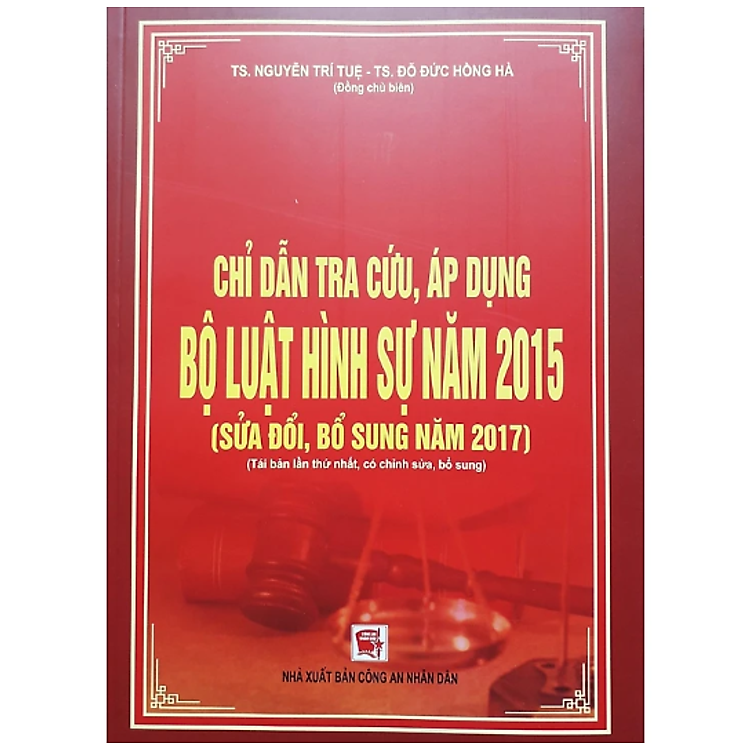 Chỉ dẫn tra cứu, áp dụng Bộ luật hình sự năm 2015 (sửa đổi, bổ sung năm 2017) – Tái bản lần thứ nhất, có chỉnh sửa, bổ sung