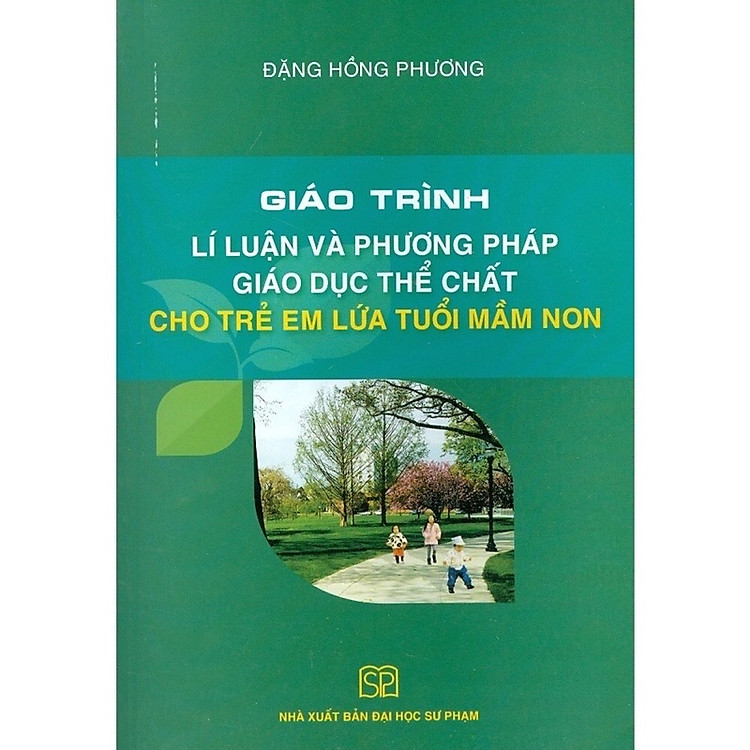 Sách - Giáo Trình Lí Luận Và Phương Pháp Giáo Dục Thể Chất Cho Trẻ Em Lứa Tuổi Mầm Non