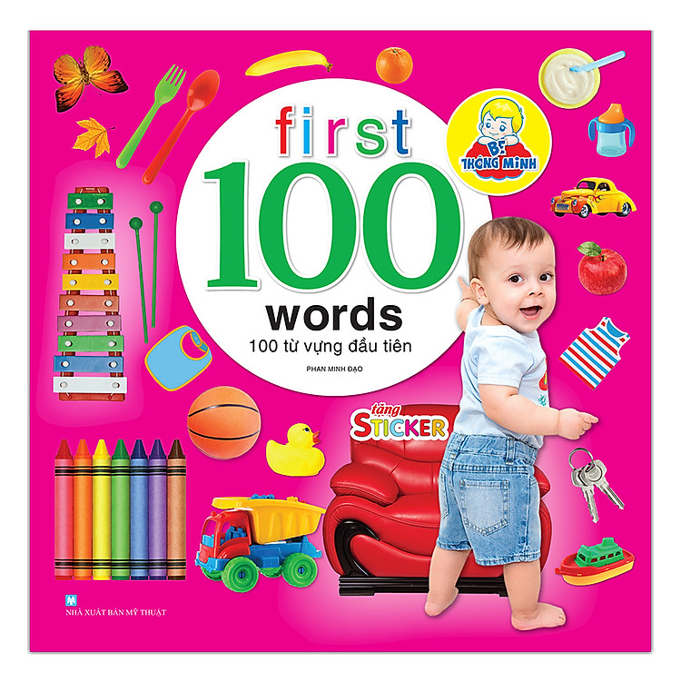 Sách Bé Thông Minh - First 100 Words - 100 Từ Vựng Đầu Tiên (Tặng Kèm Sticker)