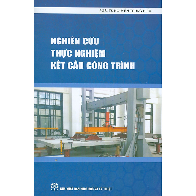 NGHIÊN CỨU THỰC NGHIỆM KẾT CẤU CÔNG TRÌNH