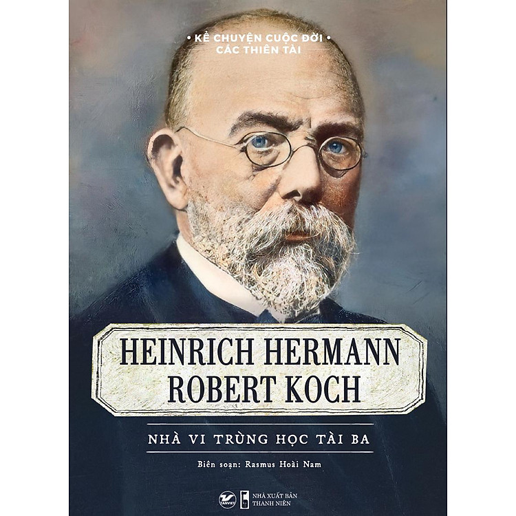 Kể Chuyện Cuộc Đời Các Thiên Tài - Heinrich Hermann Robert Koch - Ảnh 6