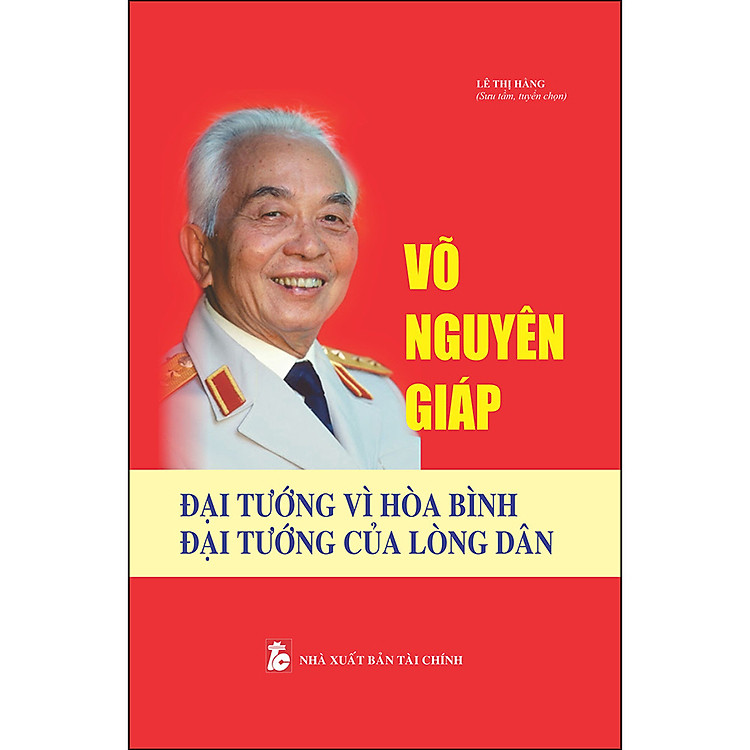 Đại Tướng, Tổng Tư Lệnh Võ Nguyên Giáp - Danh Tướng Thế Kỷ XX - Ảnh 4