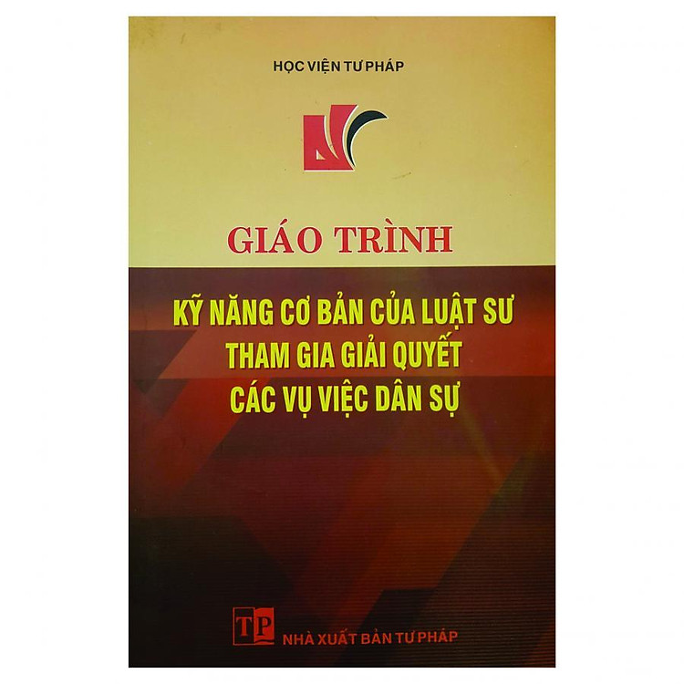 Giáo Trình Kỹ Năng Cơ Bản Của Luật Sư Tham Gia Giải Quyết Các Vụ Việc Dân Sự