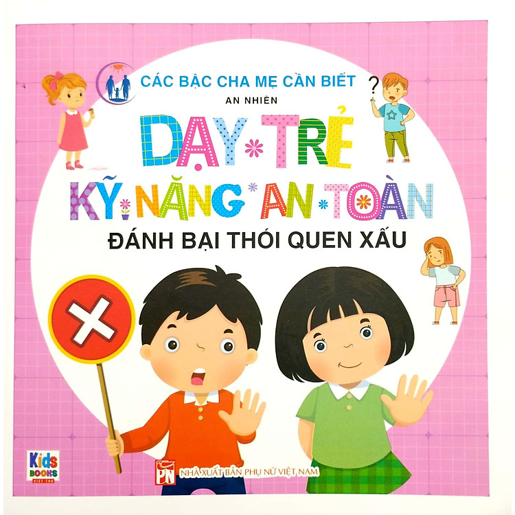 Dạy Trẻ Kỹ Năng An Toàn - Đánh Bại Thói Quen Xấu - Ảnh 3