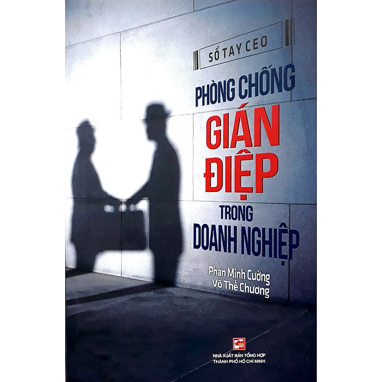 Sổ Tay CEO – Phòng Chống Gián Diệp Trong Doanh Nghiệp