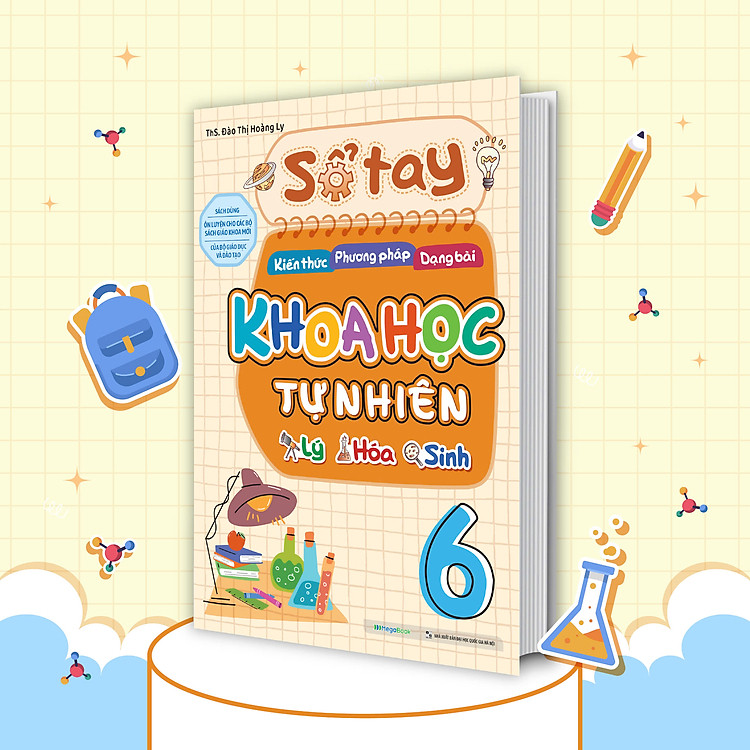 Sổ tay kiến thức – phương pháp – dạng bài Khoa học tự nhiên Lý – Hóa – Sinh 6