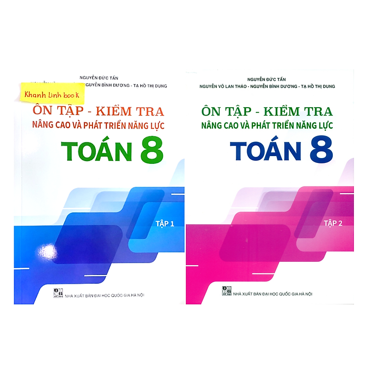 Ôn Tập – Kiểm Tra Nâng Cao Và Phát Triển Năng Lực Toán 8 – Tập 1 + 2