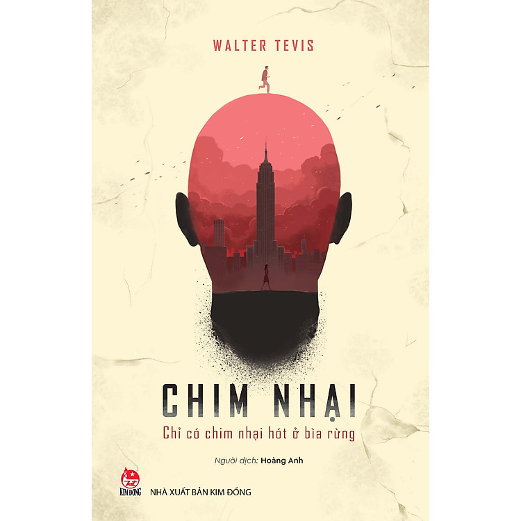 CHIM NHẠI - CHỈ CÓ CHIM NHẠI HÓT Ở BÌA RỪNG - Walter Tevis - Hoàng Anh dịch - Nxb Kim Đồng