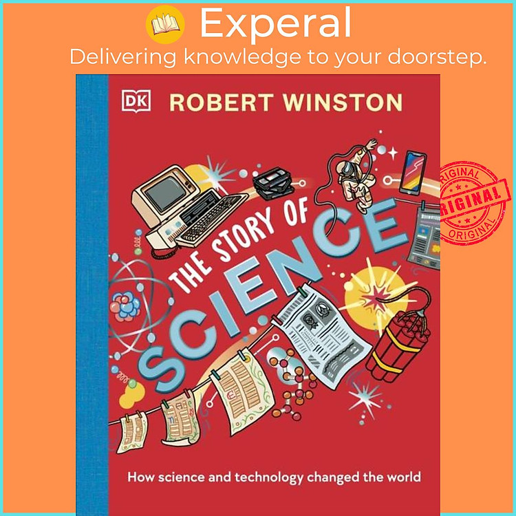 Sách - Robert Winston: The Story of Science - How Science and Technology Chang by Robert Winston (UK edition, hardcover)