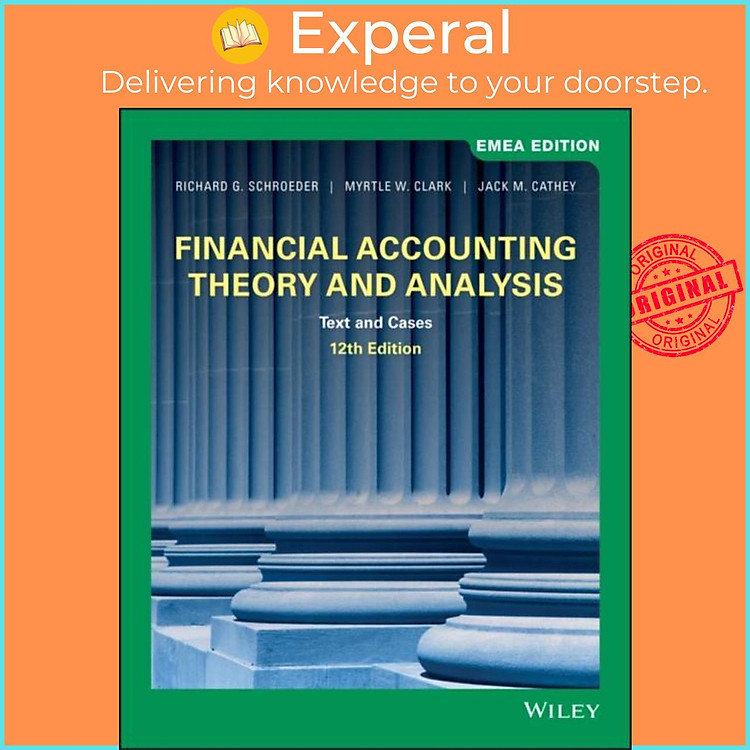 Sách - Financial Accounting Theory and Analysis - Text and Cases by Myrtle W. Clark (UK edition, paperback)