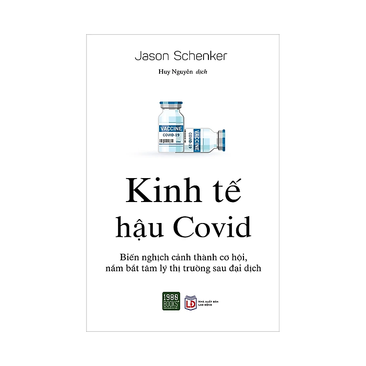 Kinh Tế Hậu Covid - Biến Nghịch Cảnh Thành Cơ Hội, Nắm Bắt Tâm Lý Thị Trường Sau Đại Dịch - Ảnh 2