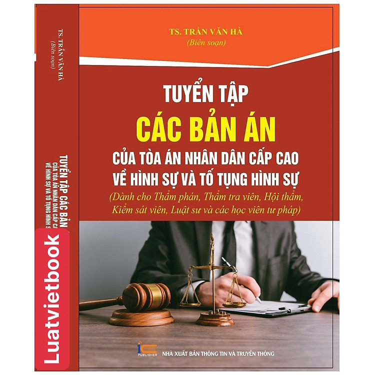 Tuyển Tập Các Bản Án Của Toà Án Nhân Dân Cấp Cao về Hình Sự Và Tố Tụng Hình Sự