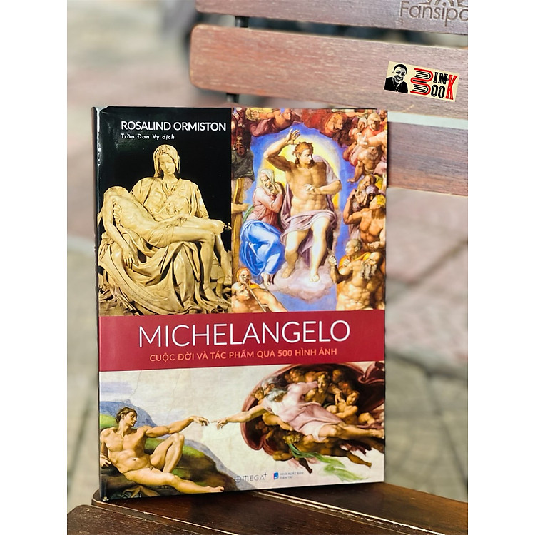 Newshop: MICHELANGELO Cuộc đời và tác phẩm qua 500 hình ảnh