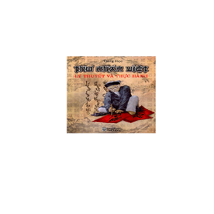 Thư Pháp Việt – Lý Thuyết Và Thực Hành