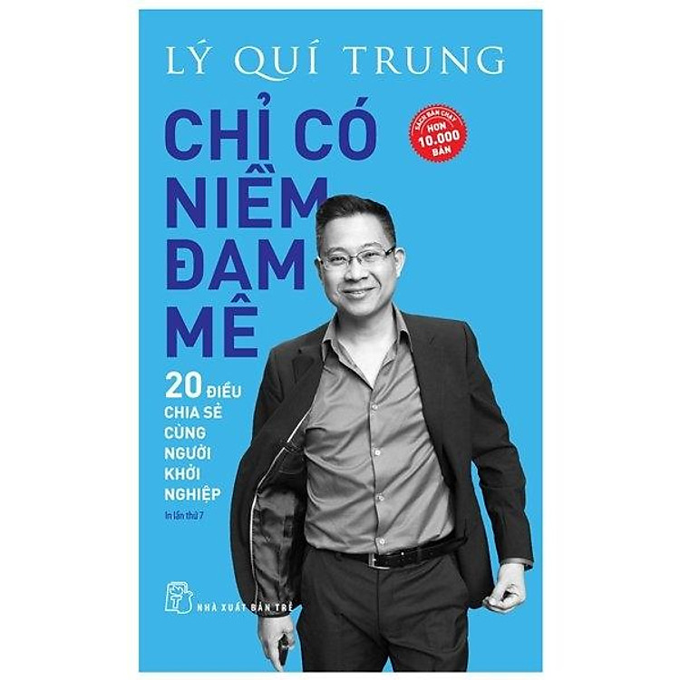 Chỉ Có Niềm Đam Mê – 20 Điều Chia Sẻ Cùng Người Khởi Nghiệp