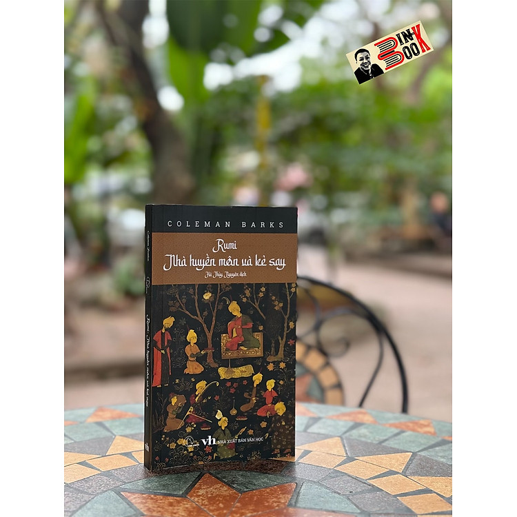RUMI NHÀ HUYỀN MÔN VÀ KẺ SAY