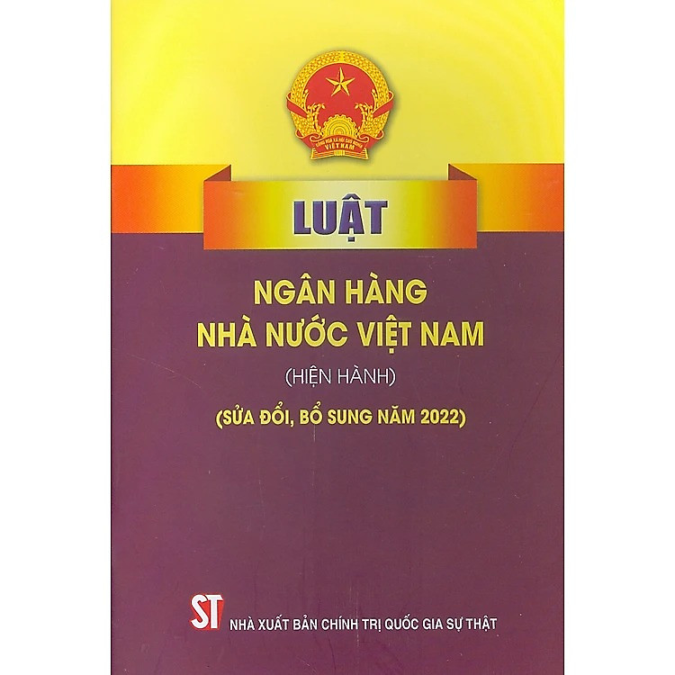Luật Ngân hàng nhà nước Việt Nam (Hiện hành) (Sửa đổi, bổ sung năm 2022)