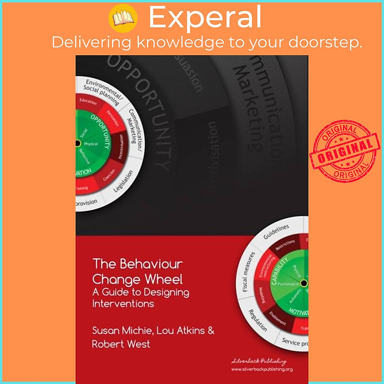 Sách - The Behaviour Change Wheel - A Guide To Designing Interventions by Prof. Robert West (UK edition, paperback)