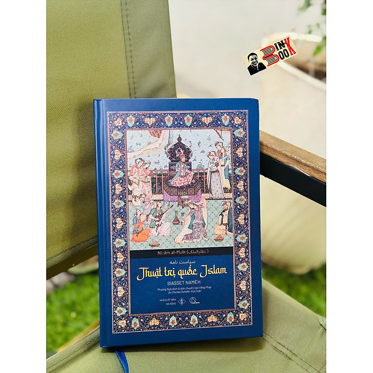 SIASSET NAMÈH – THUẬT TRỊ QUỐC ISLAM – Nizām al-Mulk