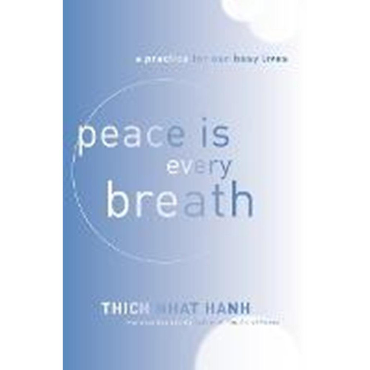 Peace Is Every Breath