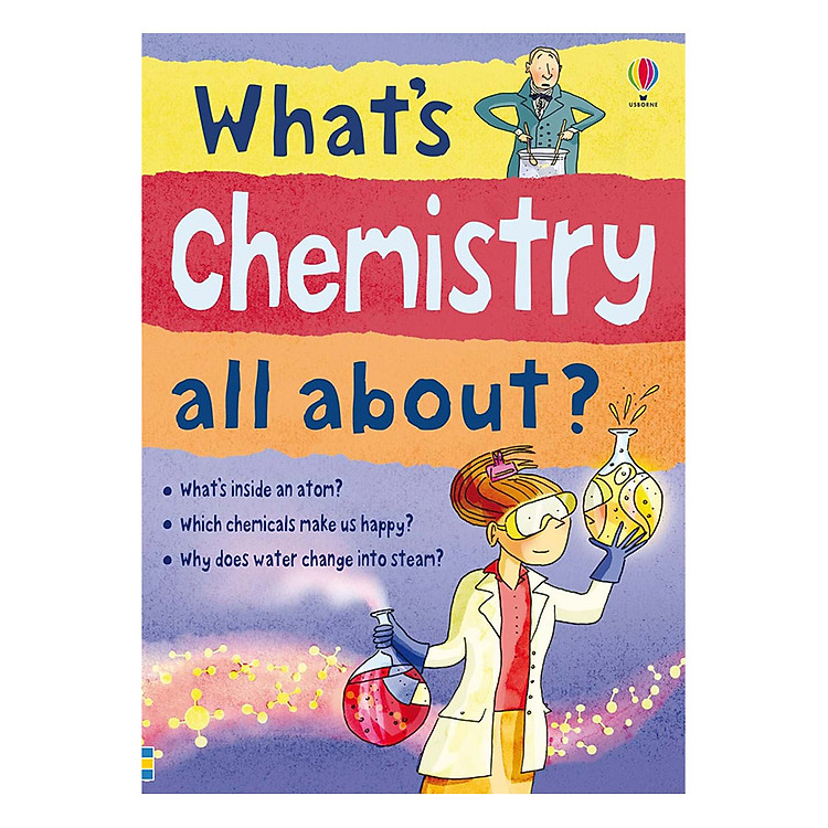 Sách tiếng Anh - Usborne What's Chemistry all about?