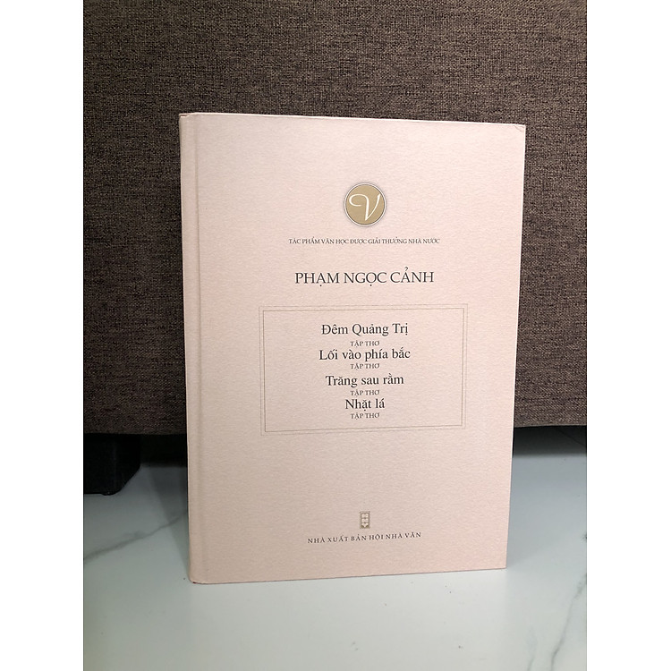 Tuyển Tập Thơ Phạm Ngọc Cảnh: Đêm Quảng Trị – Lối Vào Phía Bắc – Trăng Sau Rằm – Nhặt Lá