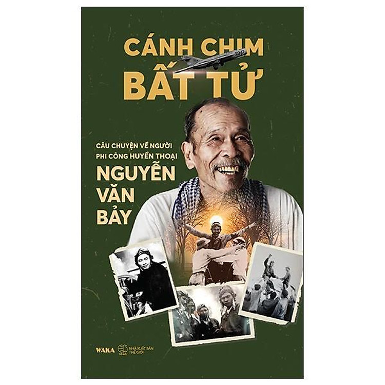 Cánh Chim Bất Tử - Câu Chuyện Về Người Phi Công Huyền Thoại Nguyễn Văn Bảy - Bìa Cứng - Bản Quyền