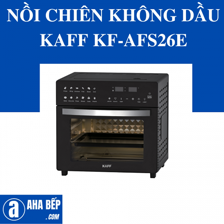 NỒI CHIÊN KHÔNG DẦU KAFF KF-AFS26E. Hàng Chính Hãng
