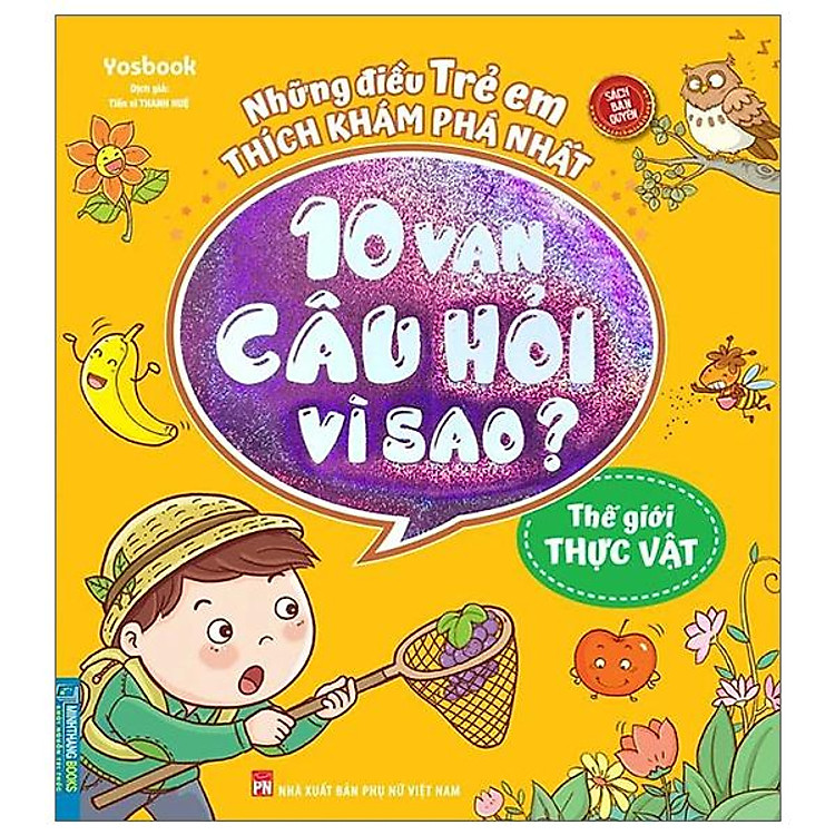 10 Vạn Câu Hỏi Vì Sao – Thế Giới Thực Vật (Tái Bản 2023)