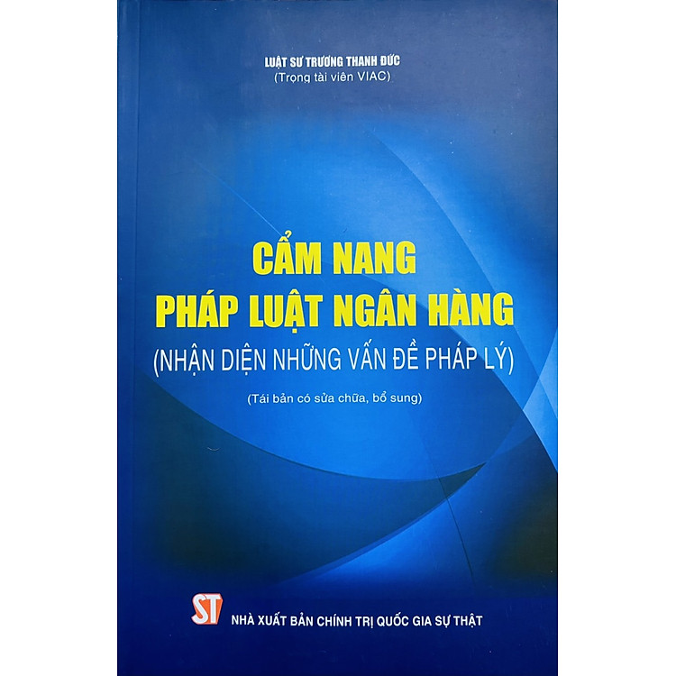 Cẩm nang pháp luật ngân hàng (Nhận diện những vấn đề pháp lý) (Tái bản có sửa chữa, bổ sung)