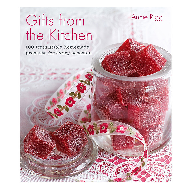 Sách Gifts from the Kitchen: 100 irresistible homemade presents for every occasion
