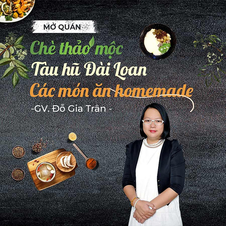 Mở quán chè thảo mộc, tàu hủ đài loan & các món ăn homemade