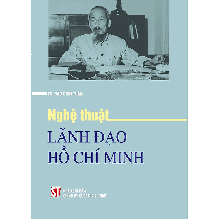 Nghệ thuật lãnh đạo Hồ Chí Minh (bản in 2024)