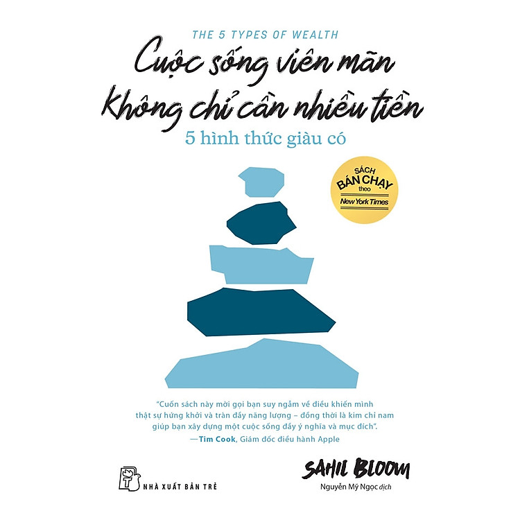 CUỘC SỐNG VIÊN MÃN KHÔNG CHỈ CẦN NHIỀU TIỀN - Sahil Bloom - Nguyễn Mỹ Ngọc dịch – NXB Trẻ