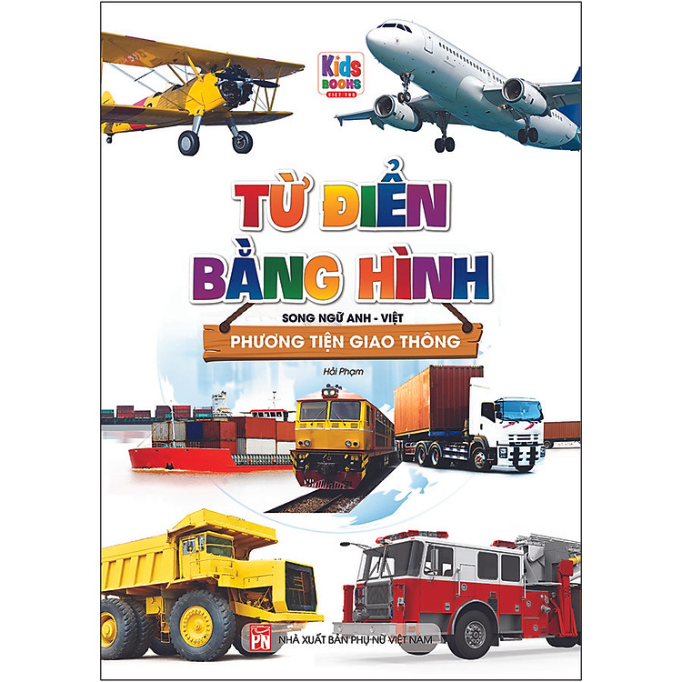 Từ Điển Bằng Hình – Phương Tiện Giao Thông (Song Ngữ Anh – Việt)
