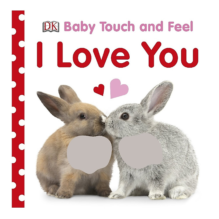 Sách Baby Touch and Feel I Love You