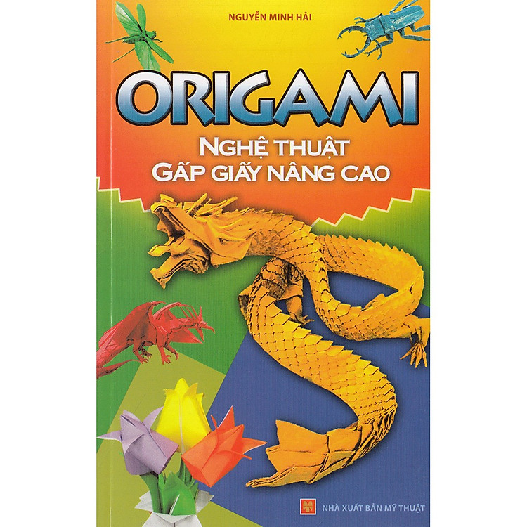 Sách Origami Nghệ Thuật Gấp Giấy Nâng Cao