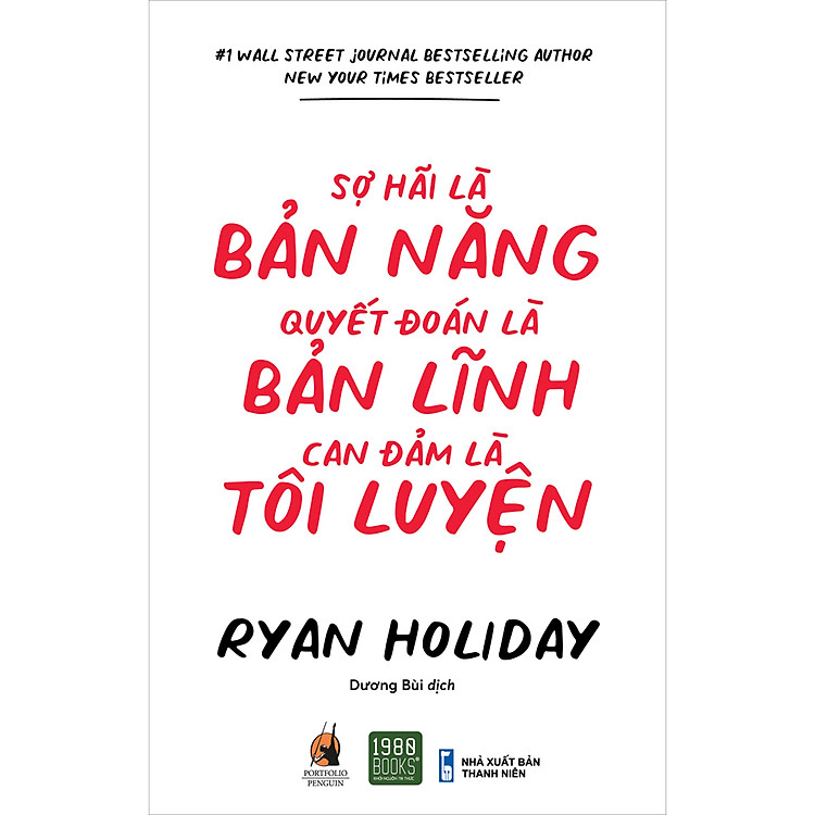 Sách Sợ Hãi Là Bản Năng - Quyết Đoán Là Bản Lĩnh - Can Đảm Là Tôi Luyện